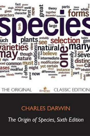 Cover of The Origin of Species by Means of Natural Selection, 6th Edition - The Original Classic Edition