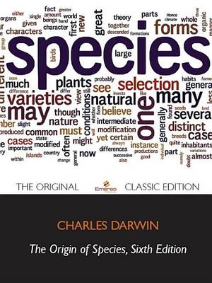 Book cover for The Origin of Species by Means of Natural Selection, 6th Edition - The Original Classic Edition