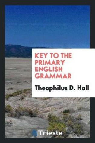 Cover of Key to the Primary English Grammar