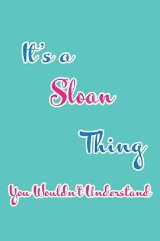 Cover of It's a Sloan Thing You Wouldn't Understand