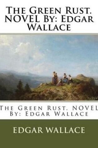 Cover of The Green Rust. NOVEL By