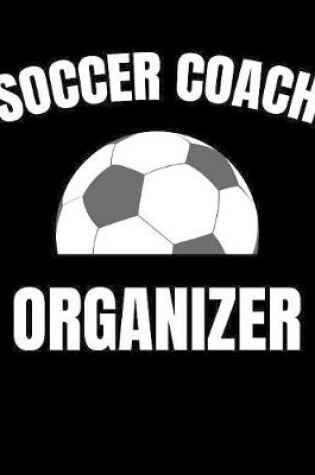 Cover of Soccer Coach Organizer