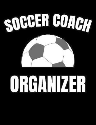 Book cover for Soccer Coach Organizer