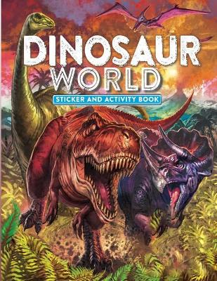 Book cover for Dinosaur World Sticker and Activity Book