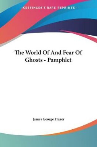 Cover of The World Of And Fear Of Ghosts - Pamphlet