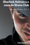 Book cover for Sherlock Holmes e o Caso do Sirens Club