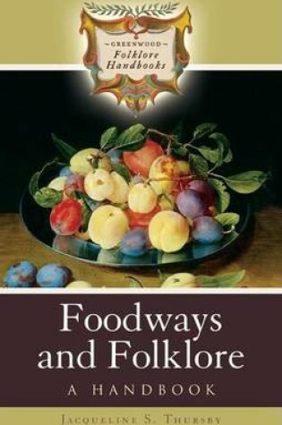 Cover of Foodways and Folklore: A Handbook