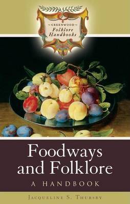 Book cover for Foodways and Folklore: A Handbook