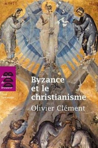 Cover of Byzance Et Le Christianisme