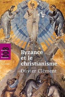 Book cover for Byzance Et Le Christianisme