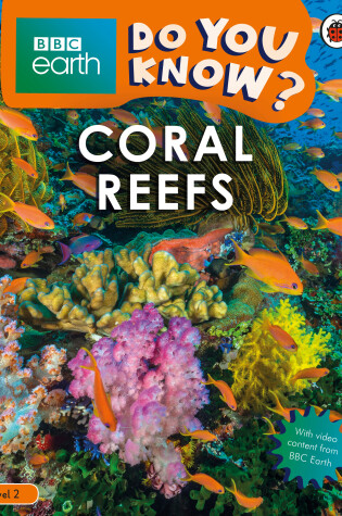 Cover of Coral Reefs - BBC Earth Do You Know...? Level 2