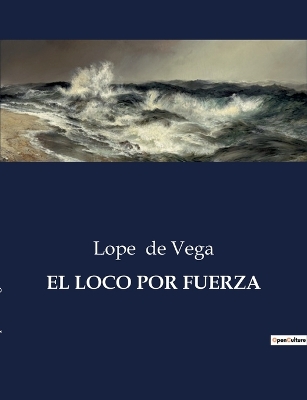 Book cover for El Loco Por Fuerza