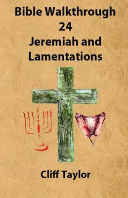 Book cover for Bible Walkthrough - 24 - Jeremiah and lamentations