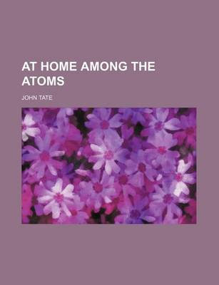 Book cover for At Home Among the Atoms