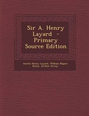 Book cover for Sir A. Henry Layard - Primary Source Edition