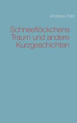 Book cover for Schneeflöckchens Traum und andere Kurzgeschichten