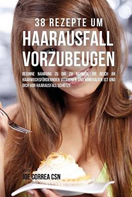 Book cover for 38 Rezepte um Haarausfall vorzubeugen