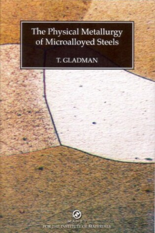 Cover of The Physical Metallurgy of Microalloyed Steels