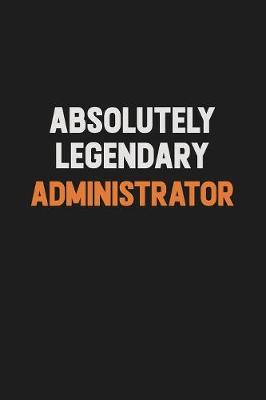 Book cover for Absolutely Legendary Administrator