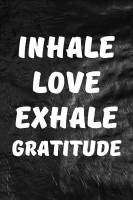 Book cover for Inhale Love, Exhale Gratitude