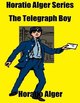 Book cover for Horatio Alger Series: The Telegraph Boy