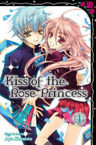 Cover of Kiss of the Rose Princess, Vol. 4