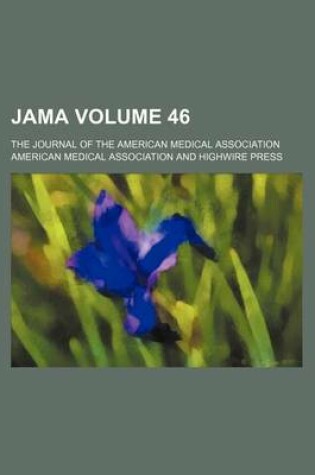 Cover of Jama Volume 46; The Journal of the American Medical Association