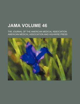 Book cover for Jama Volume 46; The Journal of the American Medical Association