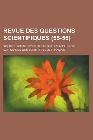 Cover of Revue Des Questions Scientifiques (55-56)