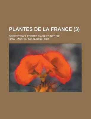 Book cover for Plantes de La France; D Ecrites Et Peintes D'Aprles Nature (3)