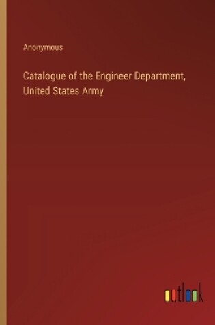 Cover of Catalogue of the Engineer Department, United States Army