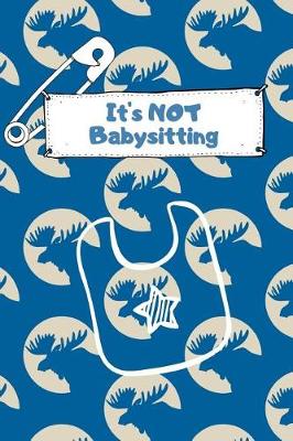 Book cover for It's Not Babysitting