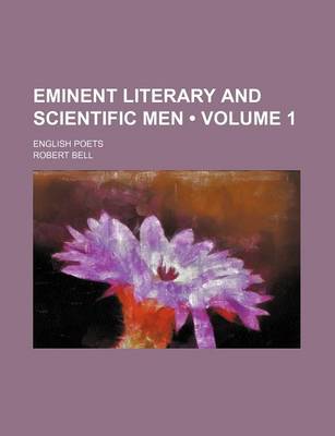 Book cover for Eminent Literary and Scientific Men (Volume 1); English Poets