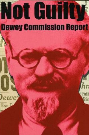 Cover of Not Guilty - Dewey Commission Report