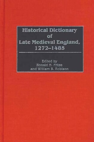 Cover of Historical Dictionary of Late Medieval England, 1272-1485