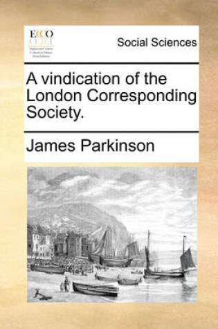 Cover of A Vindication of the London Corresponding Society.
