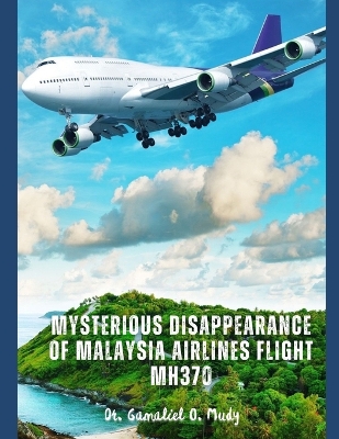 Book cover for Mysterious Disappearance of Malaysia Airlines Flight MH370