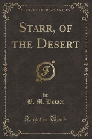 Cover of Starr, of the Desert (Classic Reprint)