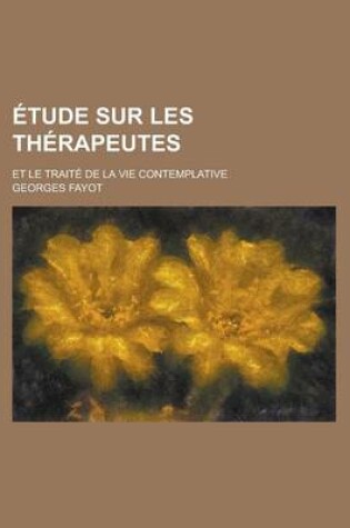Cover of Etude Sur Les Therapeutes; Et Le Traite de La Vie Contemplative