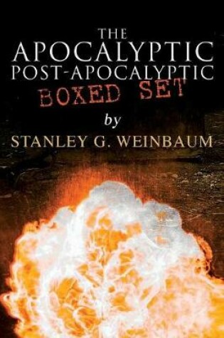 Cover of The Apocalyptic & Post-Apocalyptic Boxed Set by Stanley G. Weinbaum