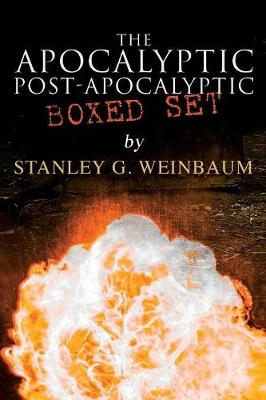 Book cover for The Apocalyptic & Post-Apocalyptic Boxed Set by Stanley G. Weinbaum