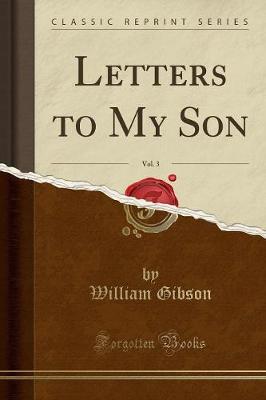 Book cover for Letters to My Son, Vol. 3 (Classic Reprint)
