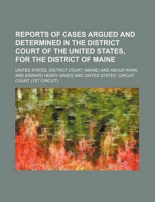 Book cover for Reports of Cases Argued and Determined in the District Court of the United States, for the District of Maine Volume 2