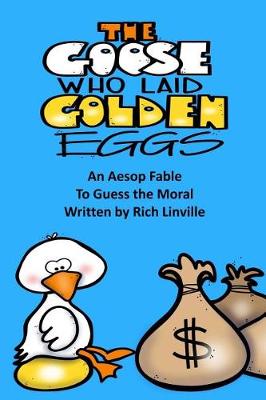 Book cover for The Goose Who Laid Golden Eggs An Aesop Fable To Guess the Moral