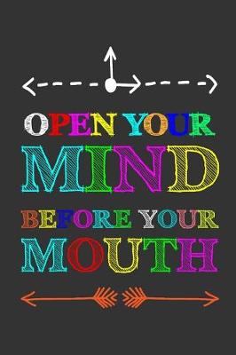 Book cover for Open Your Mind Before Your Mouth