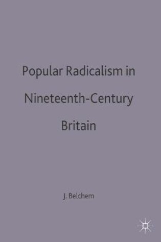 Cover of Popular Radicalism in Nineteenth-Century Britain