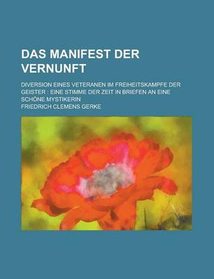 Book cover for Das Manifest Der Vernunft; Diversion Eines Veteranen Im Freiheitskampfe Der Geister