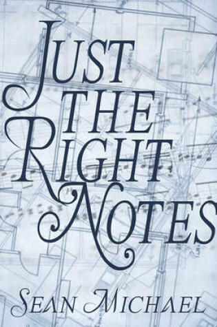 Cover of Just the Right Notes