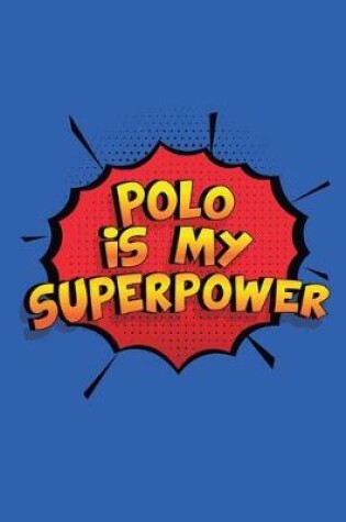 Cover of Polo Is My Superpower