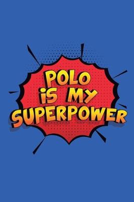 Book cover for Polo Is My Superpower